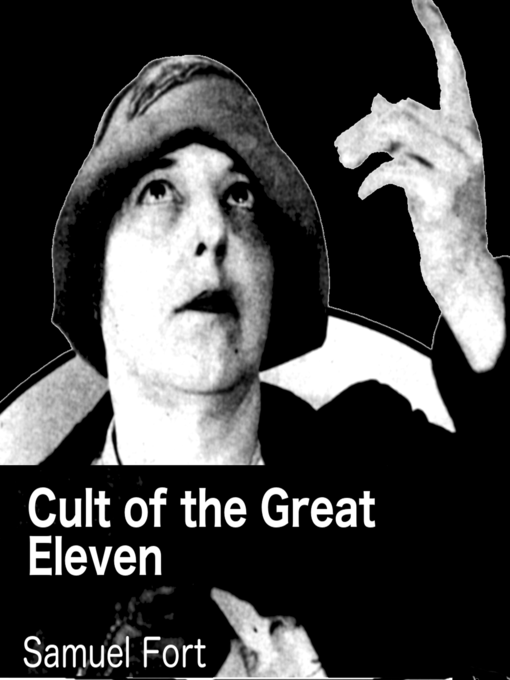 Title details for Cult of the Great Eleven by Samuel Fort - Available
